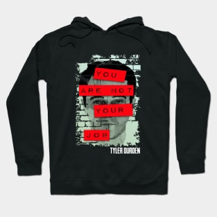 Tyler Durden you are not your job Hoodie